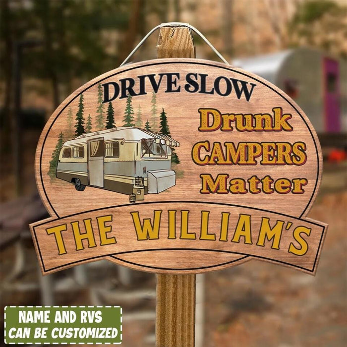 Drive Slow Drunk Campers Matter - Personalized Wooden Door Sign, Gift For Camper