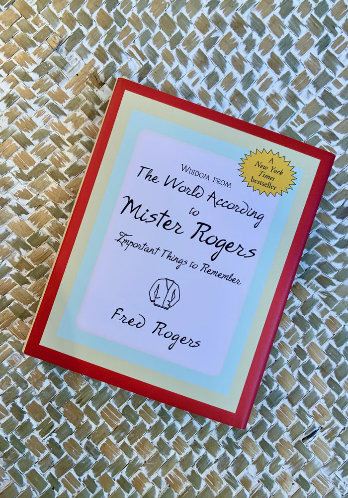 Excerpts from: The World According to Mister Rogers