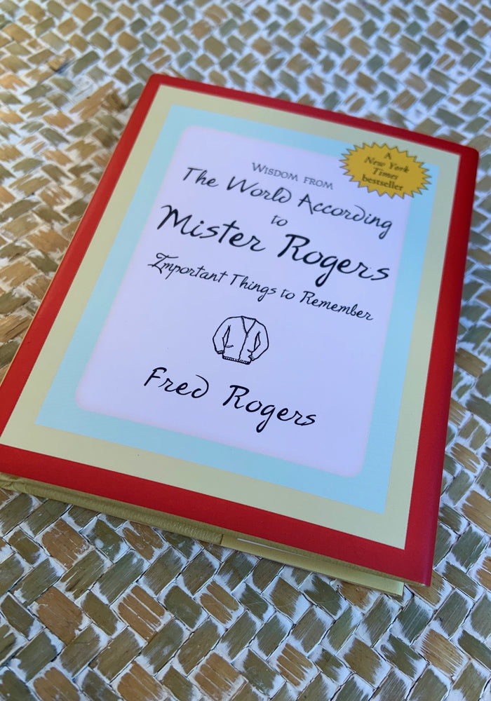Excerpts from: The World According to Mister Rogers