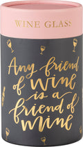 Friend Of Wine Is A Friend Of Mine - Stemless Wine Glass