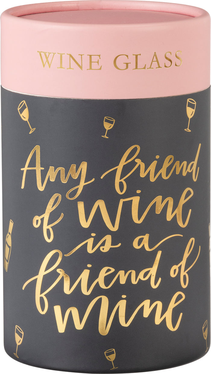 Friend Of Wine Is A Friend Of Mine - Stemless Wine Glass