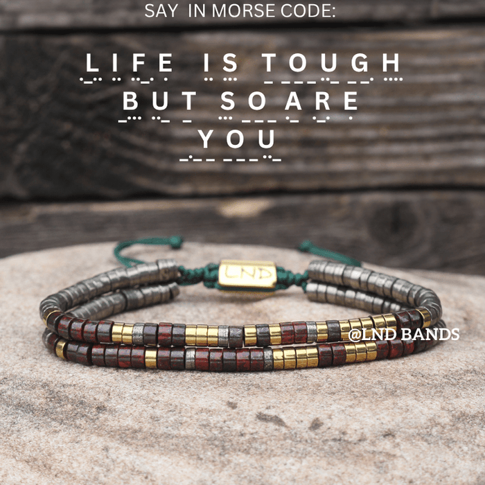 LIFE is tough but so ARE YOU Morse Code Bracelet: Motivational, Inspirational, secret message - LND Bands
