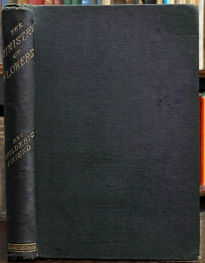 MINISTRY OF FLOWERS - Friend, 1st 1885 - SPIRITUALITY FLOWERS TREES NATURE SOUL