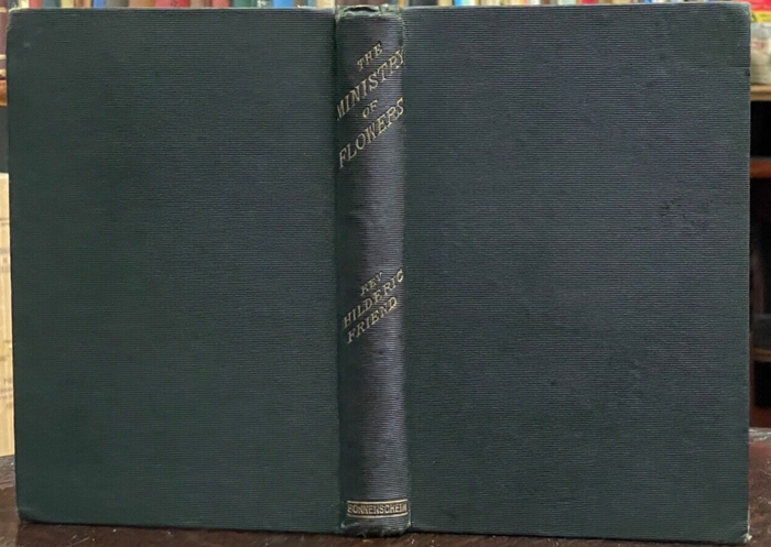MINISTRY OF FLOWERS - Friend, 1st 1885 - SPIRITUALITY FLOWERS TREES NATURE SOUL