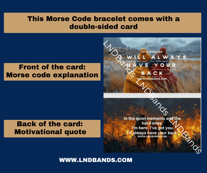 Morse Code "I WILL ALWAYS have your back" Bead Bracelet - Motivation, Support, Encouragement, Affirmation, Meaningful - LND Bands