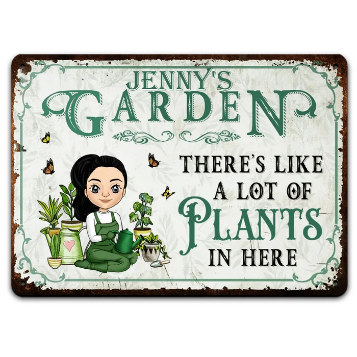 There's Like A Lot Of Plants In Here - Personalized Metal Sign, Gift For Garden Lover, Garden Sign